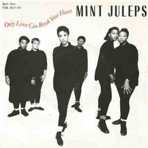 Mint Juleps - Only Love Can Break Your Heart