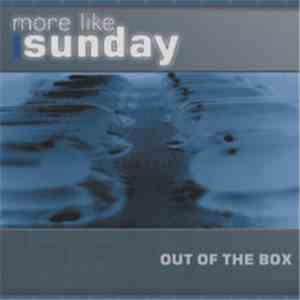 More Like Sunday - Out Of The Box