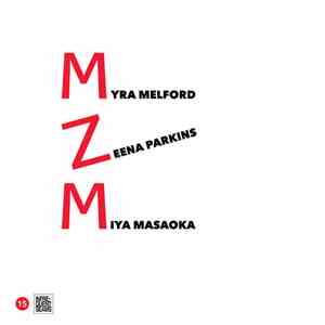 Myra Melford, Zeena Parkins, Miya Masaoka - M Z M