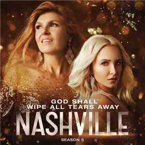 Nashville Cast - God Shall Wipe All Tears Away