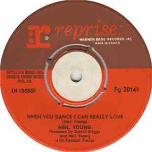 Neil Young - When You Dance I Can Really Love / Cinnamon Girl