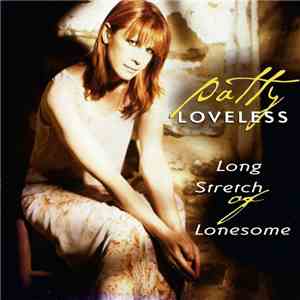 Patty Loveless - Long Stretch Of Lonesome