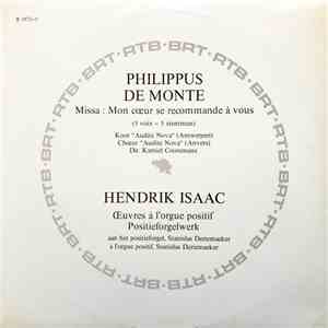 Philippus De Monte, Hendrik Isaac - Philippus De Monte - Missa : Mon coeur  ...
