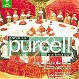Purcell - Monteverdi Choir, English Baroque Soloists, John Eliot Gardiner - ...