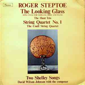 Roger Steptoe - The Looking Glass / String Quartet No. 1