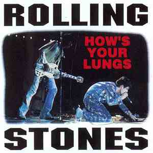 Rolling Stones - How's Your Lungs