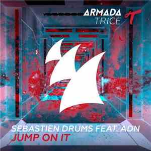 Sebastien Drums Feat. ADN  - Jump On It