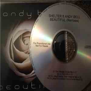 Shelter ft Andy Bell - Beautiful (Remixes)