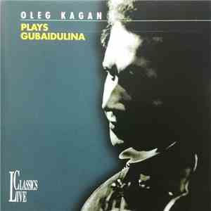 Sofia Gubaidulina, Oleg Kagan - Plays Gubaidulina
