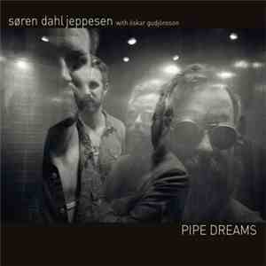 Søren Dahl Jeppesen with Óskar Guðjónsson - Pipe Dreams