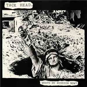 Tack Head - What's My Mission Now?