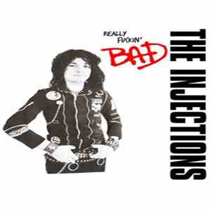 The Injections  - Really Fuckin' Bad