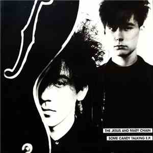 The Jesus And Mary Chain - Some Candy Talking E.P.