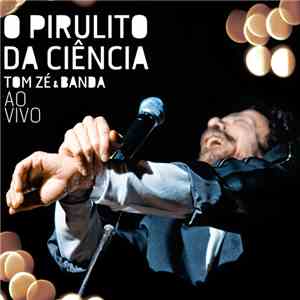 Tom Zé - O Pirulito Da Ciência