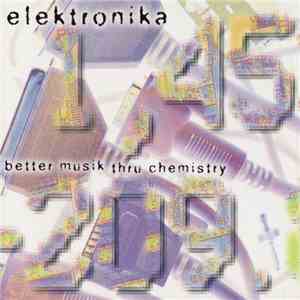 Various - Elektronika: Better Musik Thru Chemistry