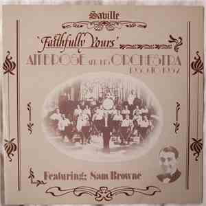 Ambrose And His Orchestra Featuring Sam Browne - Faithfully Yours