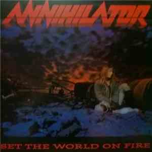 Annihilator  - Set The World On Fire