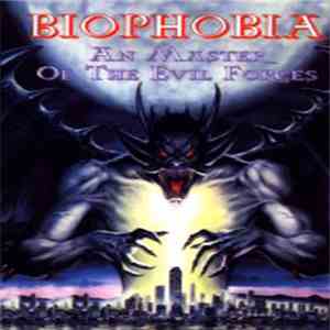Biophobia - An Master Of The Evil Forces