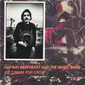 Captain Beefheart And The Magic Band - Ice Cream For Crow