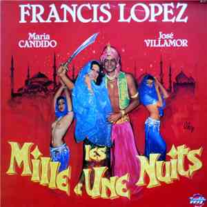 Francis Lopez, Maria Candido, José Villamor - Les Mille Et Une Nuits