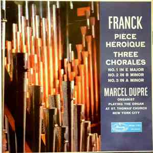 Franck - Marcel Dupré - Pièce Héroïque / Three Chorales