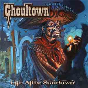 Ghoultown - Life After Sundown