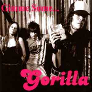 Gorilla  - Gimme Some...