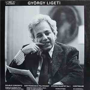 György Ligeti - Double Concerto / San Francisco Polyphony / String Quartet ...