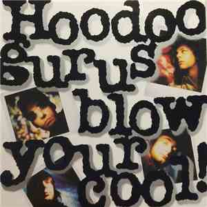 Hoodoo Gurus - Blow Your Cool!