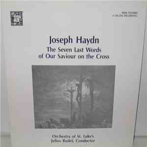 Joseph Haydn, Orchestra Of St. Luke's, Julius Rudel - The Seven Last Words  ...