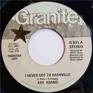 Kay Adams - I Never Got To Nashville