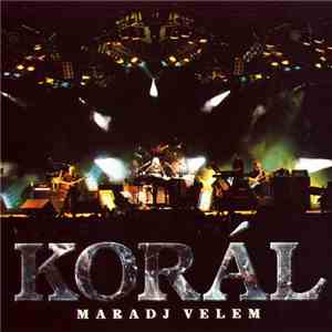 Korál - Maradj Velem