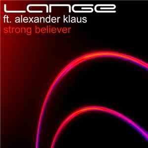 Lange Ft. Alexander Klaus - Strong Believer