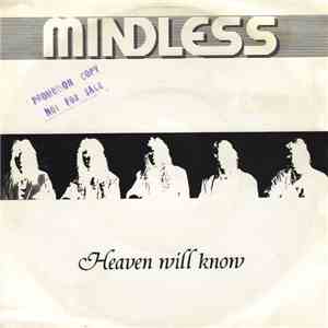 Mindless - Heaven Will Know
