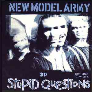 New Model Army - Stupid Questions