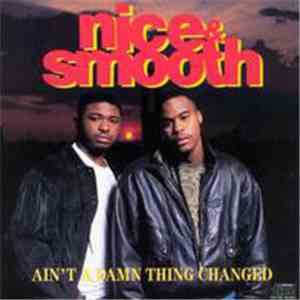 Nice & Smooth - Ain't A Damn Thing Changed