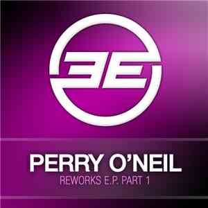 Perry O'Neil - Reworks Pt. 1
