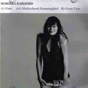 Rebekka Karijord - Giant / Multicolored Hummingbird / Given Time