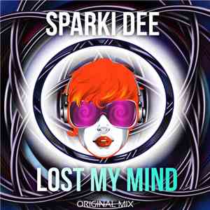Sparki Dee - Lost My Mind