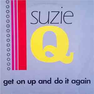 Suzy Q - Get On Up And Do It Again
