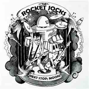 The Rocket Jocks - Next Stop; Moon!