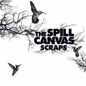 The Spill Canvas - Scraps/No Really Im Fine