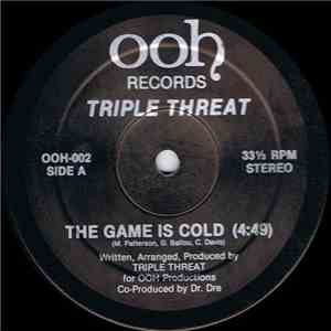 Triple Threat  - The Game Is Cold / Just Dissin'