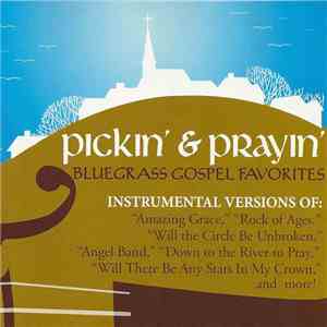 Various - Pickin' & Prayin' Bluegrass Gospel Favorites