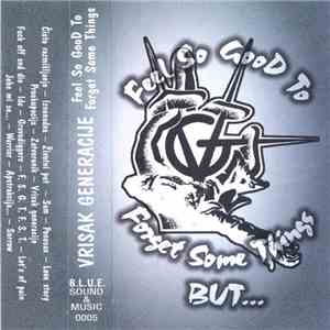 Vrisak Generacije - Feel So Good To Forget Some Things But...