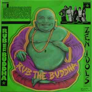 Zen Idols - Rub The Buddha