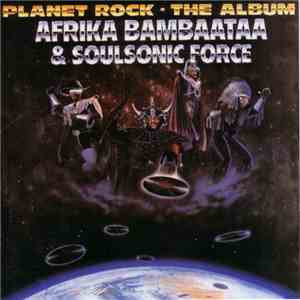 Afrika Bambaataa & Soulsonic Force - Planet Rock - The Album