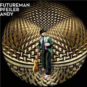 Andy Pfeiler - Futureman