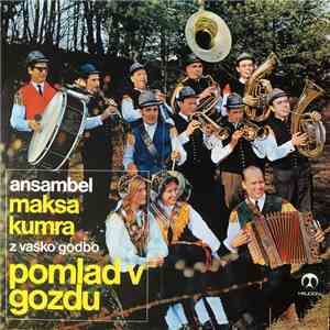 Ansambel Maksa Kumra - Pomlad V Gozdu