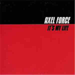 Axel Force - It's My Life